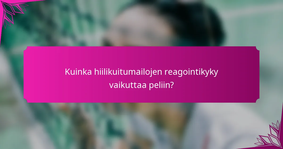 Kuinka hiilikuitumailojen reagointikyky vaikuttaa peliin?