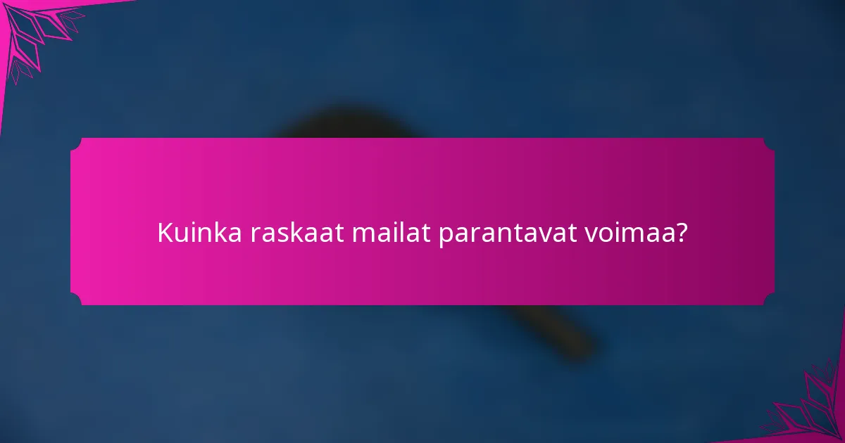 Kuinka raskaat mailat parantavat voimaa?