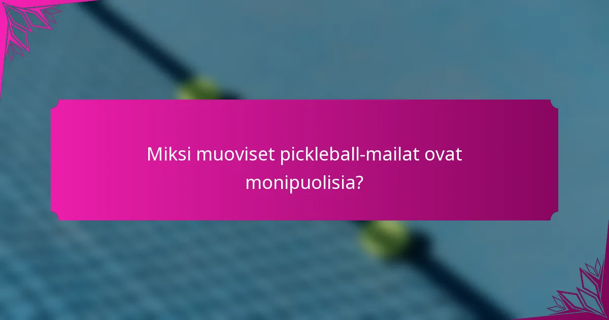 Miksi muoviset pickleball-mailat ovat monipuolisia?