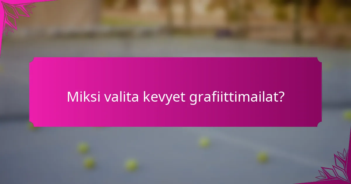 Miksi valita kevyet grafiittimailat?