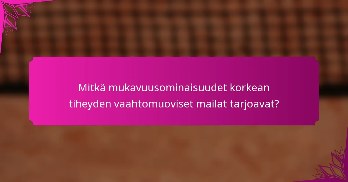 Mitkä mukavuusominaisuudet korkean tiheyden vaahtomuoviset mailat tarjoavat?